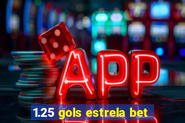 1.25 gols estrela bet